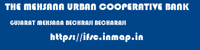 THE MEHSANA URBAN COOPERATIVE BANK  GUJARAT MEHSANA BECHRAJI BECHARAJI  ifsc code